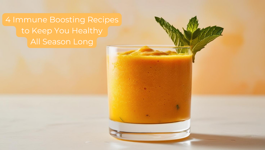 4 Immune Boosting Recipes to Keep You Healthy All Season Long