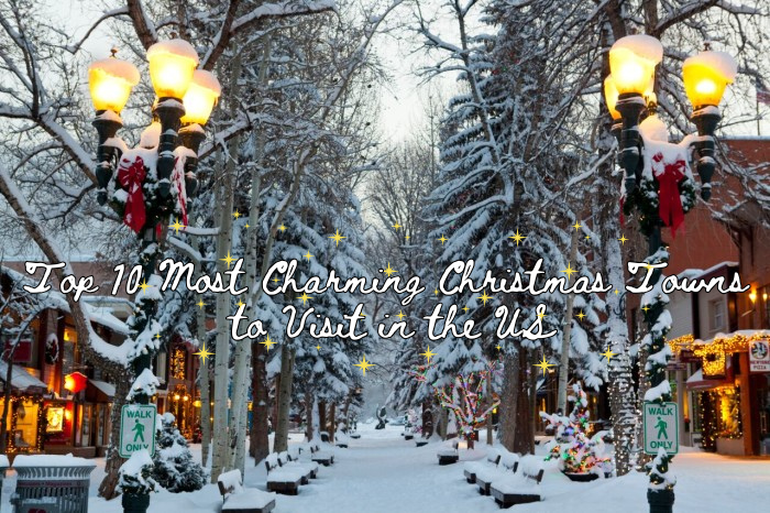 Top 10 Most Charming Christmas Towns to Visit in the US