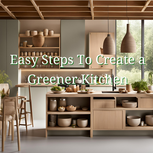 Easy Steps to Create a Greener Kitchen